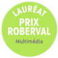 Lauréat du Prix Roberval Multimédia